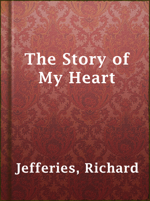 Title details for The Story of My Heart by Richard Jefferies - Available